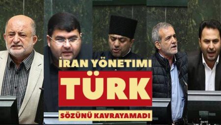 İran Yönetimi Türk Sözünü Kavrayamadı